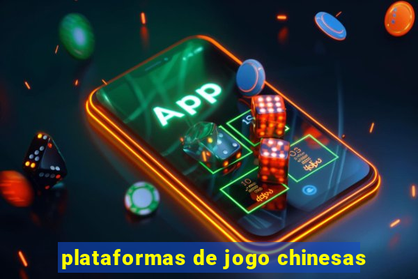 plataformas de jogo chinesas